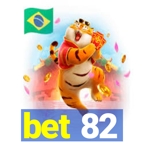 bet 82